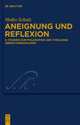 Buchcover Heiko Schulz: Aneignung und Reflexion / Studien zur Philosophie und Theologie Søren Kierkegaards