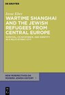 Buchcover Wartime Shanghai and the Jewish Refugees from Central Europe