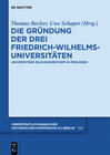 Buchcover Die Gründung der drei Friedrich-Wilhelms-Universitäten