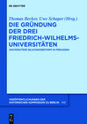 Buchcover Die Gründung der drei Friedrich-Wilhelms-Universitäten