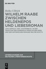 Buchcover Wilhelm Raabe zwischen Heldenepos und Liebesroman