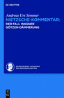 Buchcover Historischer und kritischer Kommentar zu Friedrich Nietzsches Werken / Nietzsche-Kommentar: "Der Fall Wagner" und "Götze