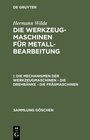 Buchcover Hermann Wilda: Die Werkzeugmaschinen für Metallbearbeitung / Die Mechanismen der Werkzeugmaschinen – Die Drehbänke – Die