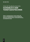 Buchcover Handbuch der Tonstudiotechnik / Raumakustik, Schallquellen, Schallwahrnehmung, Schallwandler, Beschallungstechnik, Aufna