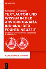 Buchcover Text, Autor und Wissen in der 'historiografía indiana' der Frühen Neuzeit