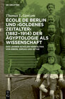 Buchcover École de Berlin und "Goldenes Zeitalter" (1882-1914) der Ägyptologie als Wissenschaft