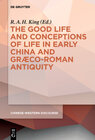 Buchcover The Good Life and Conceptions of Life in Early China and Graeco-Roman Antiquity