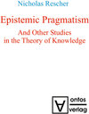 Buchcover Epistemic Pragmatism and Other Studies in the Theory of Knowledge