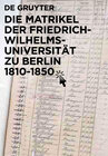 Buchcover Die Matrikel der Friedrich-Wilhelms-Universität zu Berlin 1810–1850