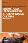 Buchcover Submerged Literature in Ancient Greek Culture / An Introduction