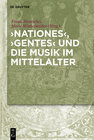 Buchcover 'Nationes', 'Gentes' und die Musik im Mittelalter