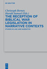 Buchcover The Reception of Biblical War Legislation in Narrative Contexts