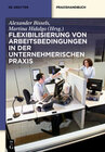 Buchcover Flexibilisierung von Arbeitsbedingungen in der unternehmerischen Praxis
