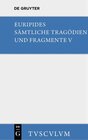 Buchcover Euripides: Sämtliche Tragödien und Fragmente / Orestes. Iphigenie in Aulis. Die Mänaden