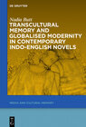 Buchcover Transcultural Memory and Globalised Modernity in Contemporary Indo-English Novels