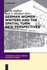 Buchcover German Women Writers and the Spatial Turn: New Perspectives