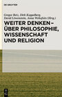 Buchcover Weiter denken - über Philosophie, Wissenschaft und Religion