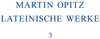 Buchcover Martin Opitz: Lateinische Werke / 1631-1639