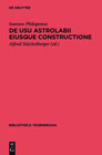 Buchcover De usu astrolabii eiusque constructione / Über die Anwendung des Astrolabs und seine Anfertigung