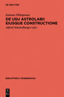 Buchcover De usu astrolabii eiusque constructione / Über die Anwendung des Astrolabs und seine Anfertigung