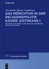 Buchcover Das Mönchtum in der Religionspolitik Kaiser Justinians I.
