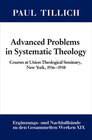 Buchcover Paul Tillich: Gesammelte Werke. Ergänzungs- und Nachlaßbände / Advanced Problems in Systematic Theology