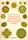 Buchcover Ecologies, Aesthetics, and Histories of Art
