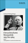 Buchcover Chruschtschows Westpolitik 1955 bis 1964 / Außenpolitik vor Ausbruch der Berlin-Krise (Sommer 1955 bis Herbst 1958)