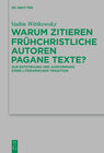 Buchcover Warum zitieren frühchristliche Autoren pagane Texte?