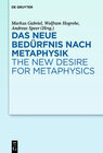 Buchcover Das neue Bedürfnis nach Metaphysik / The New Desire for Metaphysics