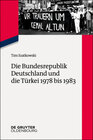 Buchcover Die Bundesrepublik Deutschland und die Türkei 1978 bis 1983
