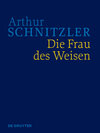 Buchcover Arthur Schnitzler: Werke in historisch-kritischen Ausgaben / Die Frau des Weisen