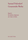 Buchcover Samuel Pufendorf: Gesammelte Werke / De habitu religionis ad vitam civilem