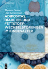 Buchcover Adipositas, Diabetes und Fettstoffwechselstörungen im Kindesalter