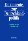 Buchcover Dokumente zur Deutschlandpolitik. Reihe VI: 21. Oktober 1969 bis 1. Oktober 1982 / 1. Januar 1981 bis 1. Oktober 1982