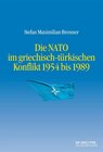 Buchcover Die NATO im griechisch-türkischen Konflikt 1954 bis 1989