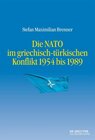 Buchcover Die NATO im griechisch-türkischen Konflikt 1954 bis 1989