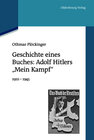 Buchcover Geschichte eines Buches: Adolf Hitlers "Mein Kampf"