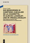 Buchcover Die Redeszenen in Chrétiens 'Chevalier de la Charrete', in Ulrichs 'Lanzelet' und im 'Prosalancelot'