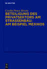 Buchcover Beteiligung des Privatsektors am Straßenbau: Am Beispiel Mexiko