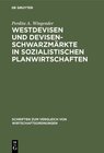 Buchcover Westdevisen und Devisenschwarzmärkte in sozialistischen Planwirtschaften