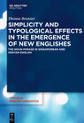 Buchcover Simplicity and Typological Effects in the Emergence of New Englishes
