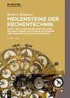 Buchcover Herbert Bruderer: Meilensteine der Rechentechnik / Mechanische Rechenmaschinen, Rechenschieber, historische Automaten un