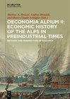 Buchcover Oeconomia Alpium / Oeconomia Alpium II: Economic History of the Alps in Preindustrial Times