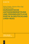 Buchcover Humanistische Antikenübersetzung und frühneuzeitliche Poetik in Deutschland (1450–1620)