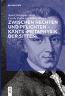 Buchcover Zwischen Rechten und Pflichten – Kants ›Metaphysik der Sitten‹