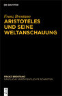 Buchcover Franz Brentano: Sämtliche veröffentlichte Schriften. Schriften zu Aristoteles / Aristoteles und seine Weltanschauung