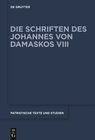 Buchcover Johannes von Damaskos: Die Schriften. Sacra (spuria) / Liber II (De rerum humanarum natura et statu)