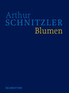 Buchcover Arthur Schnitzler: Werke in historisch-kritischen Ausgaben / Blumen