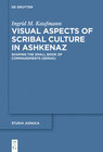 Buchcover Visual Aspects of Scribal Culture in Ashkenaz